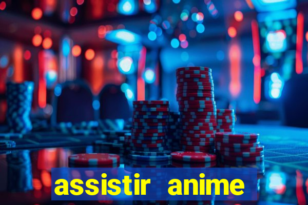 assistir anime online dublado